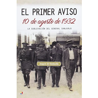 Imagen de El primer aviso. 10 DE agosto 1932 (ATAMAN HISTORIA MILITAR)