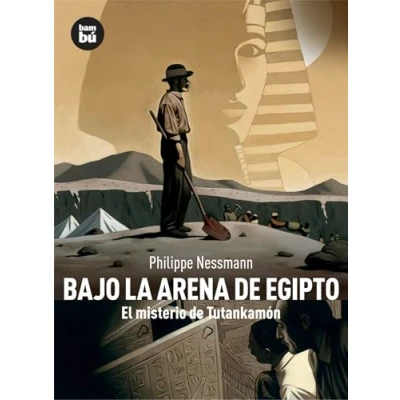 Imagen de Bajo la arena de Egipto: El Misterio Tutankamón (Descubridores)