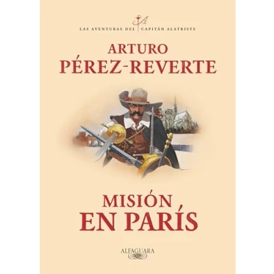 Imagen de Misión En Paris ( Las Aventuras Del Capitán Alatriste 8)