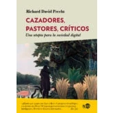 Imagen de Cazadores, pastores, críticos; Una utopía para la sociedad digital: 2072 (Huellas y señales)
