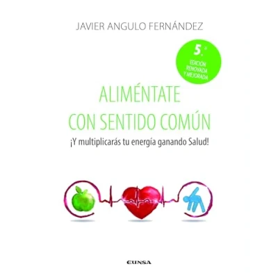 Imagen de Aliméntate con sentido común: ¡Y multiplicarás tu energía ganando salud! (Fuera de Colección)