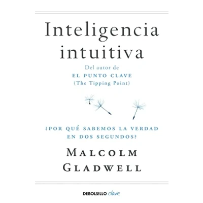 Imagen de Inteligencia intuitiva: ¿Por qué sabemos la verdad en dos segundos? (Clave)