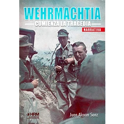 Imagen de Wehrmachtia: Comienza la tragedia (H DE HISTORIA)