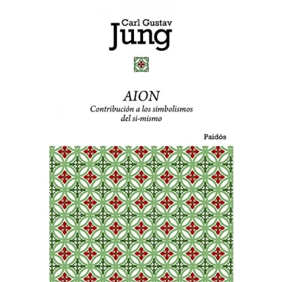 Imagen de Aion: Contribución a los simbolismos del sí mismo: 6 (Biblioteca Carl G. Jung)