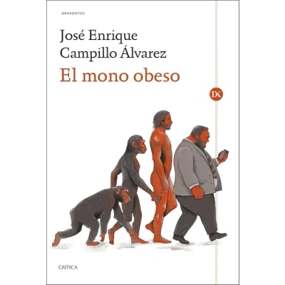 Imagen de El mono obeso: la evolución humana y las enfermedades de opulencia: obesidad, diabetes, hipertensión, dislepemia aterosclerosis (Drakontos)