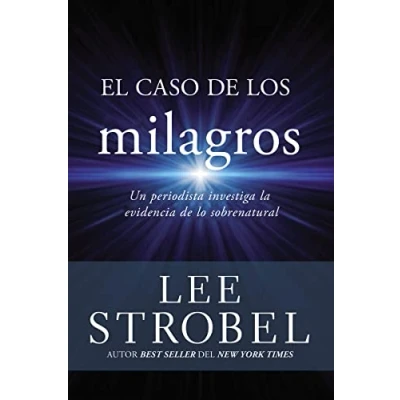 Imagen de El caso de los milagros: Un periodista investiga la evidencia lo sobrenatural (Case for ...)