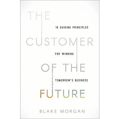 Imagen de The Customer Of Future: 10 Guiding Principles For Winning Tomorrow