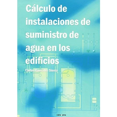 Imagen de Cálculo de instalaciones suministro agua en los edificios (CANO PINA)