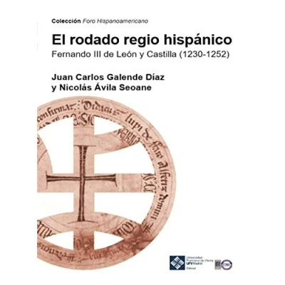 Imagen de El rodado Regio Hispánico: Fernando III de León y Castilla (1230 1252): 21 (Foro Hispanoamericano)