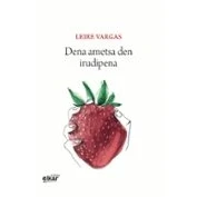 Imagen de Dena Ametsa Den Irudipena (irun Hiria Kutxa Saria)