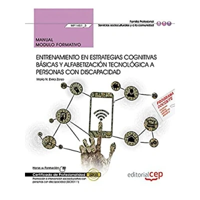 Imagen de Manual. Entrenamiento en estrategias cognitivas básicas y alfabetización tecnológica a personas con discapacidad (MF1451_3). Certificados de profesionalidad. (SSCE0111) (SIN COLECCION)