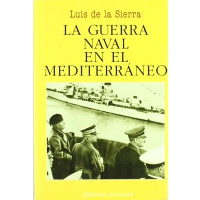 Imagen de LA guerra naval en el Mediterraneo (LUIS DE SIERRA)