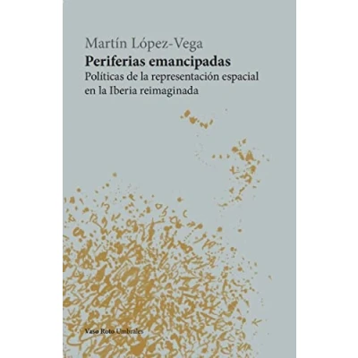 Imagen de Periferias emancipadas: Políticas de la representación espacial en Iberia reimagi: 44 (UMBRALES)