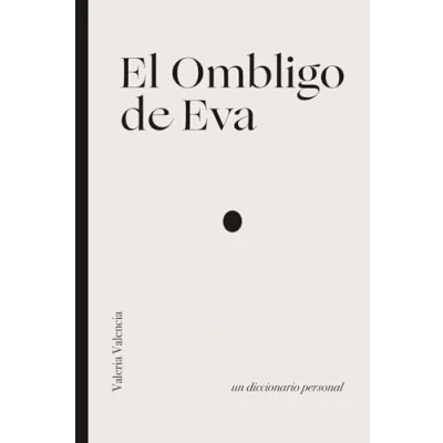 Imagen de El Ombligo de Eva: Un diccionario personal