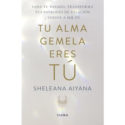 Imagen de tu alma gemela eres tú: Sana pasado, transforma tus patrones de relación y vuelve a ser tú (Autoconocimiento)