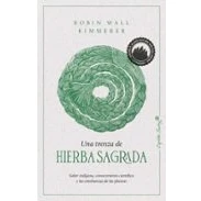 Imagen de Una trenza de hierba sagrada (10ªED): Sabiduría indígena, conocimiento científico y la enseñanza d (ENSAYO)