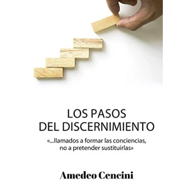 Imagen de pasos Del discernimiento, Los: &#039;... llamados a formar las conciencias, no pretender sustituirlas&#039;: 167 (Servidores y Testigos)