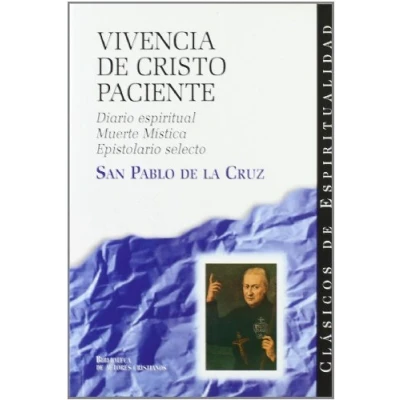 Imagen de Vivencia DE Cristo paciente: Diario espiritual; Muerte mística; Epistolario selecto: 14 (CLÁSICOS ESPIRITUALIDAD)