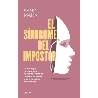 Imagen de EL SÍNDROME DEL IMPOSTOR: Cuando creemos que nuestros logros se deben a la suerte y no nuestras habilidades (Books4pocket crec. salud)