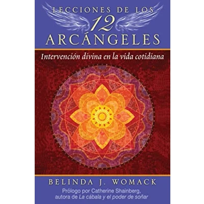 Imagen de Lecciones de los 12 Arcángeles: Intervención divina en la vida cotidiana.
