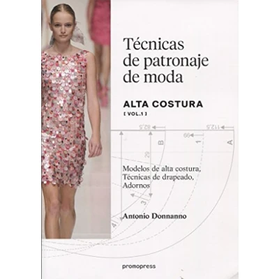 Imagen de Técnicas de patronaje moda alta costura vol. 1. Modelos costura, drapeados, adornos