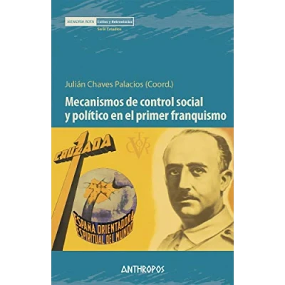 Imagen de Mecanismos de control social Y politico en primer franquismo: 60 (MEMORIA ROTA. EXILIOS HETERODOXIAS)