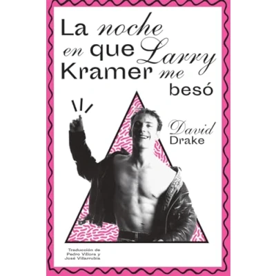 Imagen de La noche en que Larry Kramer me besó (DOS BIGOTES)