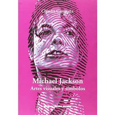 Imagen de Michael Jackson. Artes visuales Y símbolos (ESTUDIOS ENSAYOS LITERARIOS)