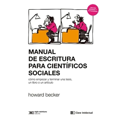 Imagen de Manual DE escritura para científicos sociales: cómo empezar y terminar una tesis, un libro o artículo (CLAVES SIGLO XXI)