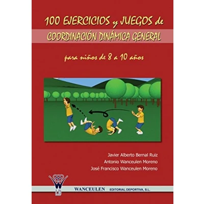 Imagen de 100 Ejercicios Y Juegos De Coordinación Dinámica General Para Niños 8 A 10 Años