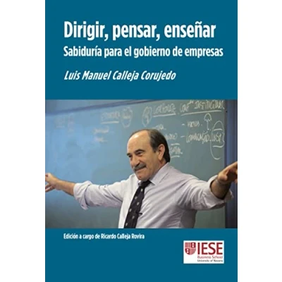 Imagen de Dirigir, pensar, enseñar: Sabiduría para el gobierno de empresas (Libros IESE)
