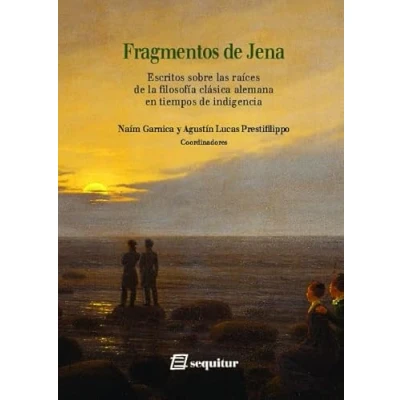 Imagen de Fragmentos de Jena: Escritos sobre las raíces la filosofía clásica alemana e (CLASICOS)