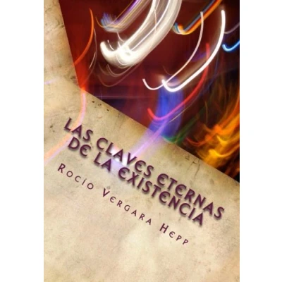 Imagen de Las Claves Eternas de la Existencia: Cosmovisión para el Siglo XXI