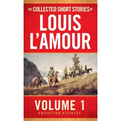 Imagen de The Collected Short Stories Of Louis L Amour Volume 1: Frontier Storie