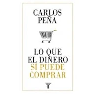 Imagen de Lo Que El Dinero Sí Puede Comprar