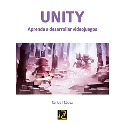 Imagen de UNITY. Aprende a desarrollar videojuegos. Edición actualizada Unity 2022