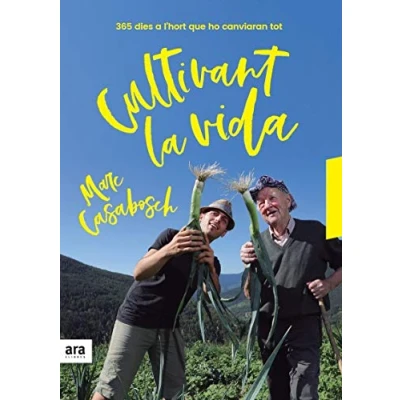 Imagen de Cultivant la vida: 365 dies a l&#039;hort que ho canviaran tot (CATALAN)