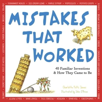 Imagen de Mistakes That Worked: 40 Familiar Inventions &amp; How They Came To Be