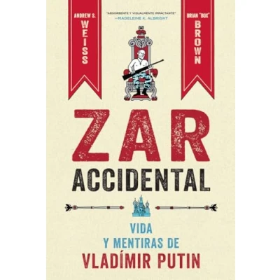 Imagen de ZAR ACCIDENTAL: LA VIDA Y LAS MENTIRAS DE VLADIMIR PUTIN (SIN COLECCION)