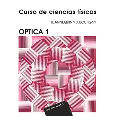 Imagen de Curso Ciencias Físicas. Óptica: 6 (Curso de Físicas Annequin)