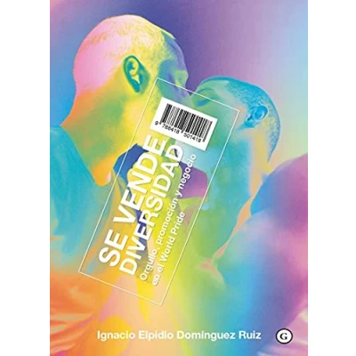Imagen de Se vende diversidad: Orgullo, promoción y negocio en el World Pride (COLECCION G)