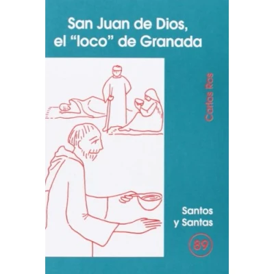 Imagen de San Juan de Dios, el loco Granada: 89 (Santos y Santas)