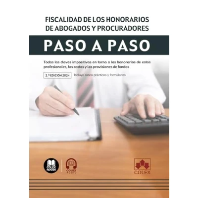 Imagen de Fiscalidad de los honorarios abogados y procuradores. paso a (2.ª EDICIÓN 2024): Todas las claves impositivas en torno ... costas provisiones fondos