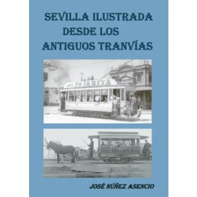 Imagen de Sevilla Ilustrada desde los antiguos tranvías