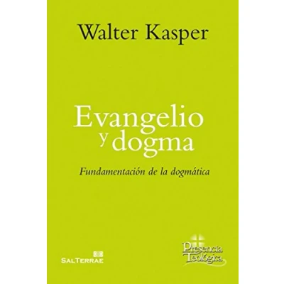 Imagen de Evangelio y dogma: Fundamentación de la dogmática: 257 (Presencia Teológica)
