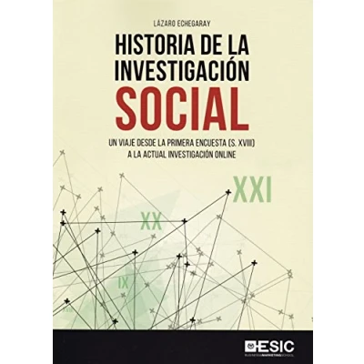 Imagen de Historia de la investigación social. Un viaje desde primera encuesta (S. XVII: XVIII) a actual online (ESIC)