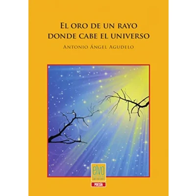 Imagen de el oro de un rayo donde cabe universo: 1 (Poesía)