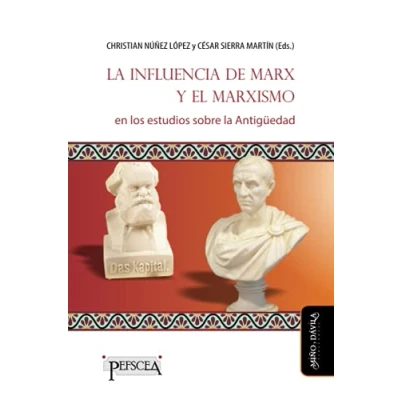 Imagen de la influencia de Marx y el marxismo en los estudios sobre Antigüedad: 1 (Estudios del Mediterráneo Antiguo / PEFSCEA)