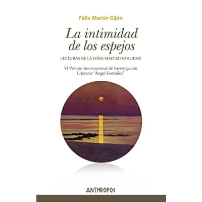 Imagen de La INTIMIDAD de LOS ESPEJOS: Lecturas otra sentimentalidad: 59 (AUTORES TEXTOS Y TEMAS LITERATURA)