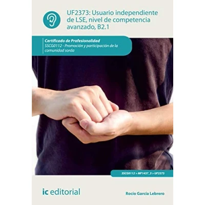 Imagen de Usuario independiente de LSE, nivel competencia avanzado B2.1. SSCG0112 Promoción y participación la comunidad sorda (SIN COLECCION)